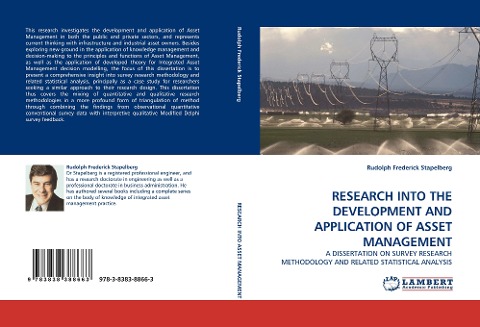 RESEARCH INTO THE DEVELOPMENT AND APPLICATION OF ASSET MANAGEMENT: A DISSERTATION ON SURVEY RESEARCH METHODOLOGY AND RELATED STATISTICAL ANALYSIS