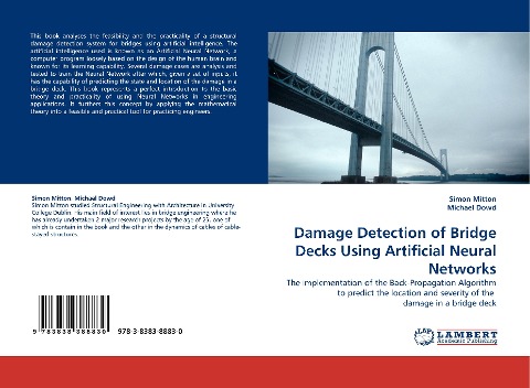 Damage Detection of Bridge Decks Using Artificial Neural Networks: The implementation of the Back-Propagation Algorithm to predict the location and severity of the damage in a bridge deck