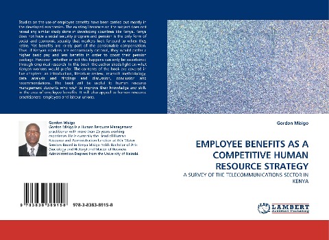 EMPLOYEE BENEFITS AS A COMPETITIVE HUMAN RESOURCE STRATEGY: A SURVEY OF THE TELECOMMUNICATIONS SECTOR IN KENYA