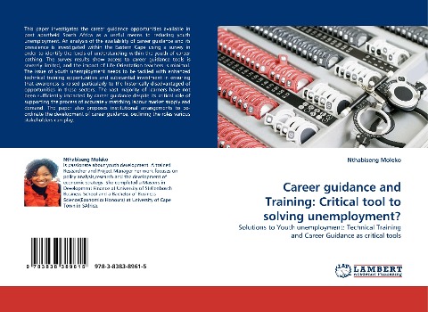 Career guidance and Training: Critical tool to solving unemployment?: Solutions to Youth unemployment: Technical Training and Career Guidance as critical tools