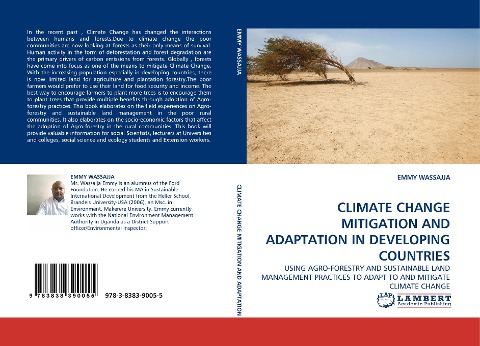 CLIMATE CHANGE MITIGATION AND ADAPTATION IN DEVELOPING COUNTRIES: USING AGRO-FORESTRY AND SUSTAINABLE LAND MANAGEMENT PRACTICES TO ADAPT TO AND MITIGATE CLIMATE CHANGE