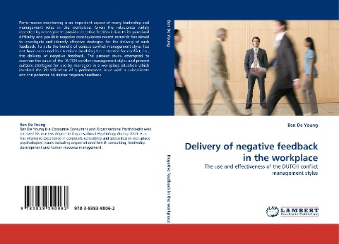 Delivery of negative feedback in the workplace: The use and effectiveness of the DUTCH conflict management styles