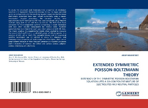 EXTENDED SYMMETRIC POISSON-BOLTZMANN THEORY: EXTENSION OF THE SYMMETRIC POISSON-BOLTZMANN EQUATION UPTO A SIX-COMPONENT MIXTURE OF ELECTROLYTES AND NEUTRAL PARTICLES