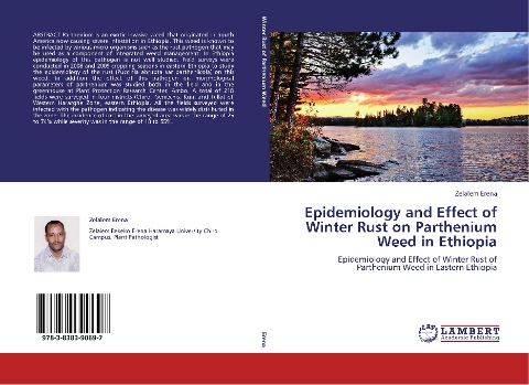 Epidemiology and Effect of Winter Rust on Parthenium Weed in Ethiopia: Epidemiology and Effect of Winter Rust of Parthenium Weed in Eastern Ethiopia