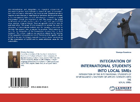 INTEGRATION OF INTERNATIONAL STUDENTS INTO LOCAL SMEs: INTEGRATION OF THE INTERNATIONAL STUDENTS OF KYMENLAAKSO UNIVERSITY OF APPLIED SCIENCES INTO THE LOCAL SMEs