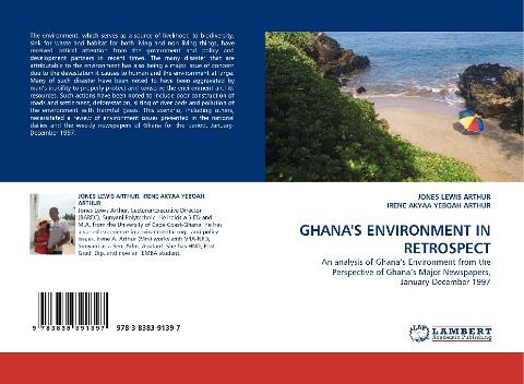 GHANAS ENVIRONMENT IN RETROSPECT: An analysis of Ghanas Environment from the Perspective of Ghanas Major Newspapers, January-December 1997