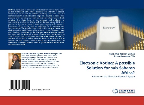 Electronic Voting; A possible Solution for sub-Saharan Africa?: A focus on the Ghanaian Electoral System