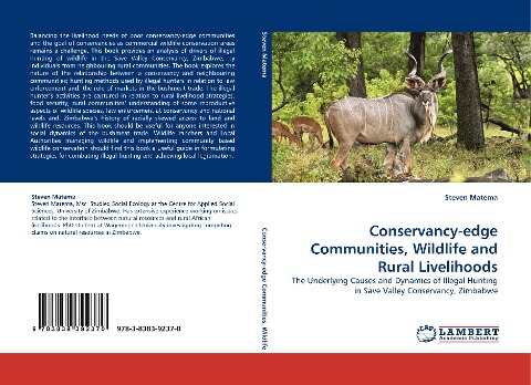 Conservancy-edge Communities, Wildlife and Rural Livelihoods: The Underlying Causes and Dynamics of Illegal Hunting in Save Valley Conservancy, Zimbabwe