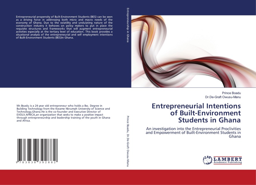 Entrepreneurial Intentions of Built-Environment Students in Ghana: An investigation into the Entrepreneurial Proclivities and Empowerment of Built-Environment Students in Ghana