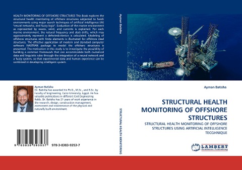 STRUCTURAL HEALTH MONITORING OF OFFSHORE STRUCTURES: STRUCTURAL HEALTH MONITORING OF OFFSHORE STRUCTURES USING ARTIFICIAL INTELLIGENCE TECGHNIQUE