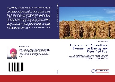 Utilization of Agricultural Biomass for Energy and Densified Fuel: Assessment of Resources, Supply Potential, Modelling and Optimization for setting up Power plant and Densification Unit