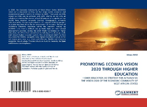 PROMOTING ECOWAS VISION 2020 THROUGH HIGHER EDUCATION: HIGHER EDUCATION AS STRATEGY FOR ACTUALISING THE VISION 2020 OF THE ECONOMIC COMMUNITY OF WEST AFRICAN STATES