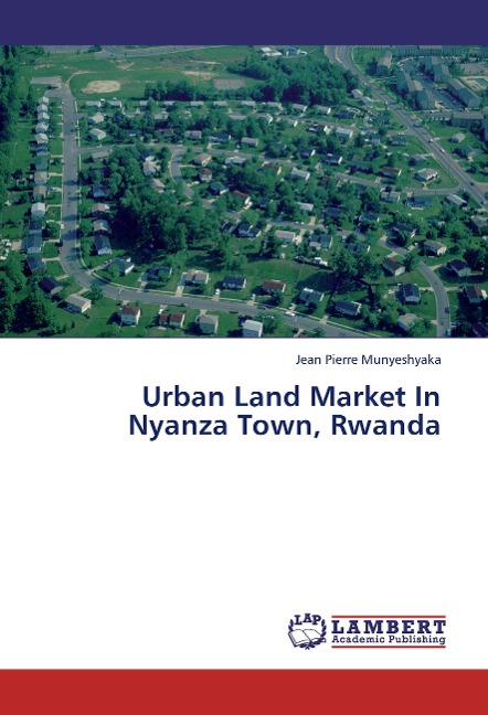 Urban Land Market In Nyanza Town, Rwanda