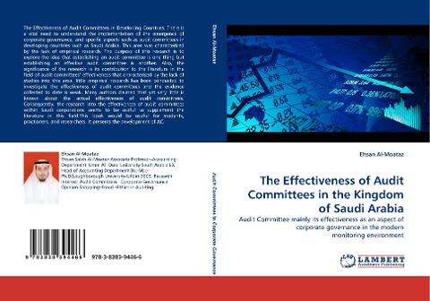 The Effectiveness of Audit Committees in the Kingdom of Saudi Arabia: Audit Committee mainly its effectiveness as an aspect of corporate governance in the modern monitoring environment