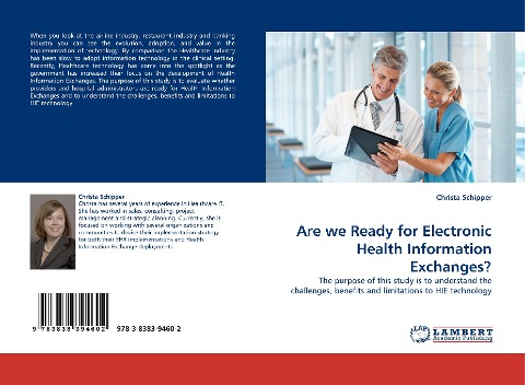 Are we Ready for Electronic Health Information Exchanges?: The purpose of this study is to understand the challenges, benefits and limitations to HIE technology