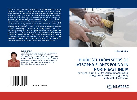 BIODIESEL FROM SEEDS OF JATROPHA PLANTS FOUND IN NORTH EAST INDIA: Striving to Impart a Healthy Balance between Global Energy Security and an Ecology Friendly Sustainable Development