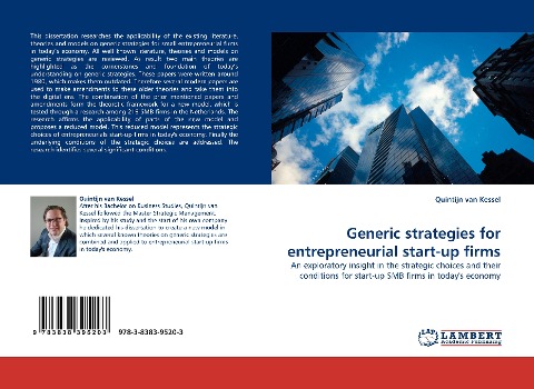 Generic strategies for entrepreneurial start-up firms: An exploratory insight in the strategic choices and their conditions for start-up SMB firms in todays economy