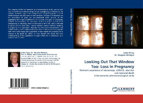 Looking Out That Window Too: Loss in Pregnancy: Womens experience of miscarriage, stillbirth, abortion and neonatal death A hermeneutic phenomenological study