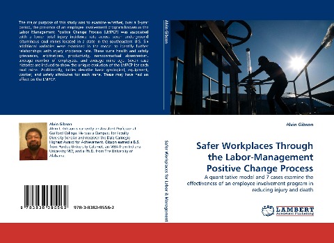 Safer Workplaces Through the Labor-Management Positive Change Process: A quantitative model and 7 cases examine the effectiveness of an employee involvement program in reducing injury and death