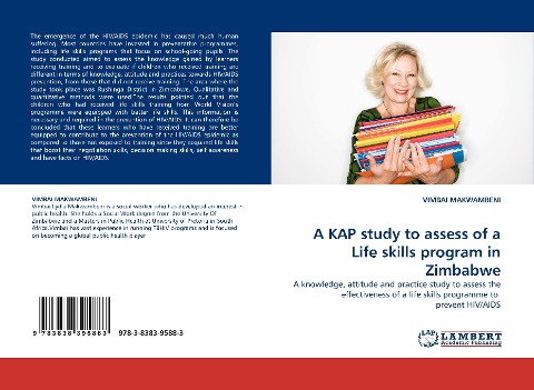 A KAP study to assess of a Life skills program in Zimbabwe: A knowledge, attitude and practice study to assess the effectiveness of a life skills programme to  prevent HIV/AIDS