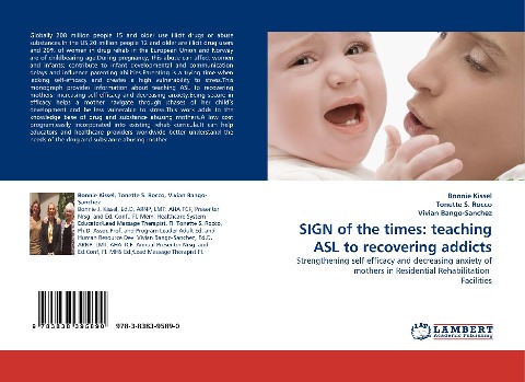SIGN of the times: teaching ASL to recovering addicts: Strengthening self efficacy and decreasing anxiety of mothers in Residential Rehabilitation  Facilities