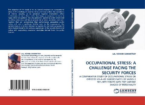 OCCUPATIONAL STRESS: A CHALLENGE FACING THE SECURITY FORCES: A COMPARATIVE STUDY OF OCCUPATIONAL STRESS ON OFFICERS VIS-À-VIS SUBORDINATES OF VARIOUS SECURITY FORCES WITH THE VARYING SHADES OF PERSONALITY