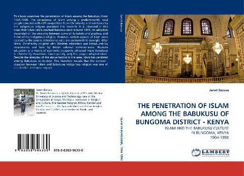 THE PENETRATION OF ISLAM AMONG THE BABUKUSU OF BUNGOMA DISTRICT - KENYA: ISLAM AND THE BABUKUSU CULTURE IN BUNGOMA, KENYA 1904-1998