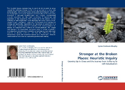 Stronger at the Broken Places: Heuristic Inquiry: Growing Up in Chaos and the Journey from Suffering to Self-Actualization