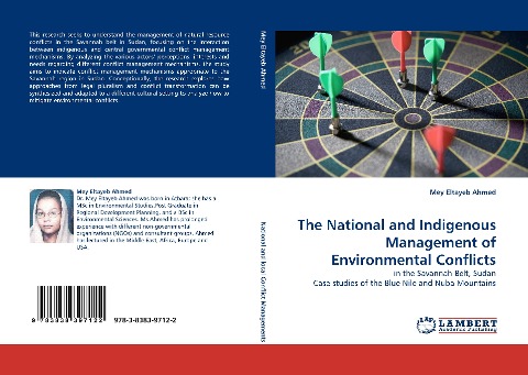 The National and Indigenous Management of Environmental Conflicts: in the Savannah Belt, Sudan Case studies of the Blue Nile and Nuba Mountains