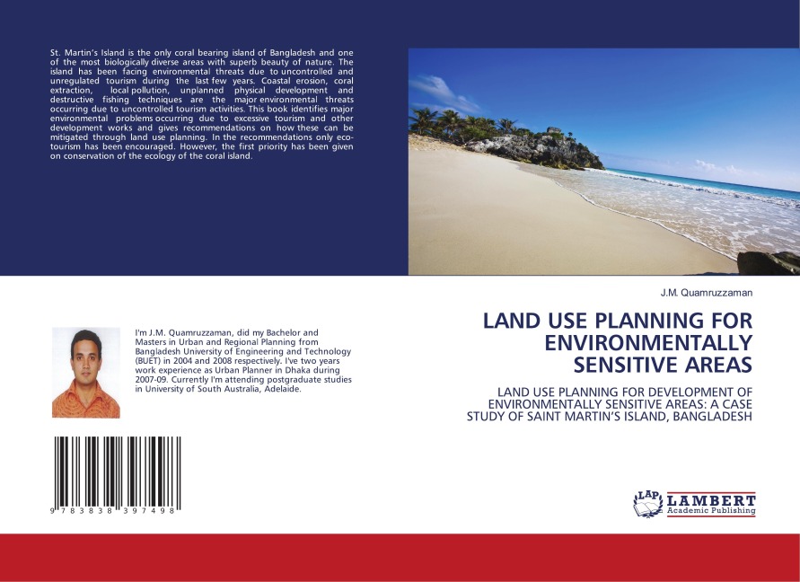 LAND USE PLANNING FOR ENVIRONMENTALLY SENSITIVE AREAS: LAND USE PLANNING FOR DEVELOPMENT OF ENVIRONMENTALLY SENSITIVE AREAS: A CASE STUDY OF SAINT MARTINS ISLAND, BANGLADESH
