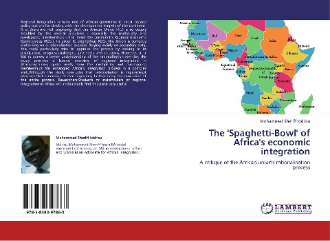 The Spaghetti-Bowl of Africas economic integration: A critique of the African unions rationalisation process