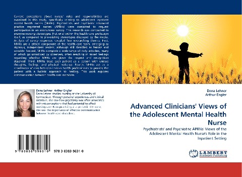 Advanced Clinicians Views of the Adolescent Mental Health Nurse: Psychiatrists and Psychiatric APRNs Views of the Adolescent Mental Health Nurses Role in the Inpatient Setting