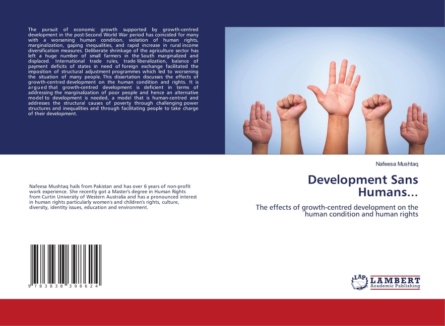 Development Sans Humans...: The effects of growth-centred development on the human condition and human rights