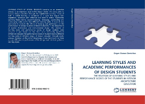 LEARNING STYLES AND ACADEMIC PERFORMANCES OF DESIGN STUDENTS: THE RELATION OF LEARNING STYLES AND PERFORMANCE SCORES OF THE STUDENTS IN INTERIOR ARCHITECTURE EDUCATION