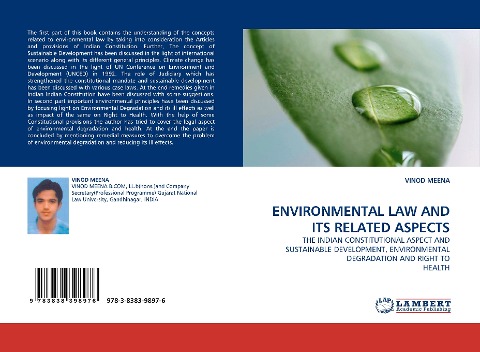 ENVIRONMENTAL LAW AND ITS RELATED ASPECTS: THE INDIAN CONSTITUTIONAL ASPECT AND SUSTAINABLE DEVELOPMENT, ENVIRONMENTAL DEGRADATION AND RIGHT TO HEALTH