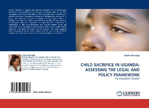CHILD SACRIFICE IN UGANDA; ASSESSING THE LEGAL AND POLICY FRAMEWORK: THE POIGNANT REALITY