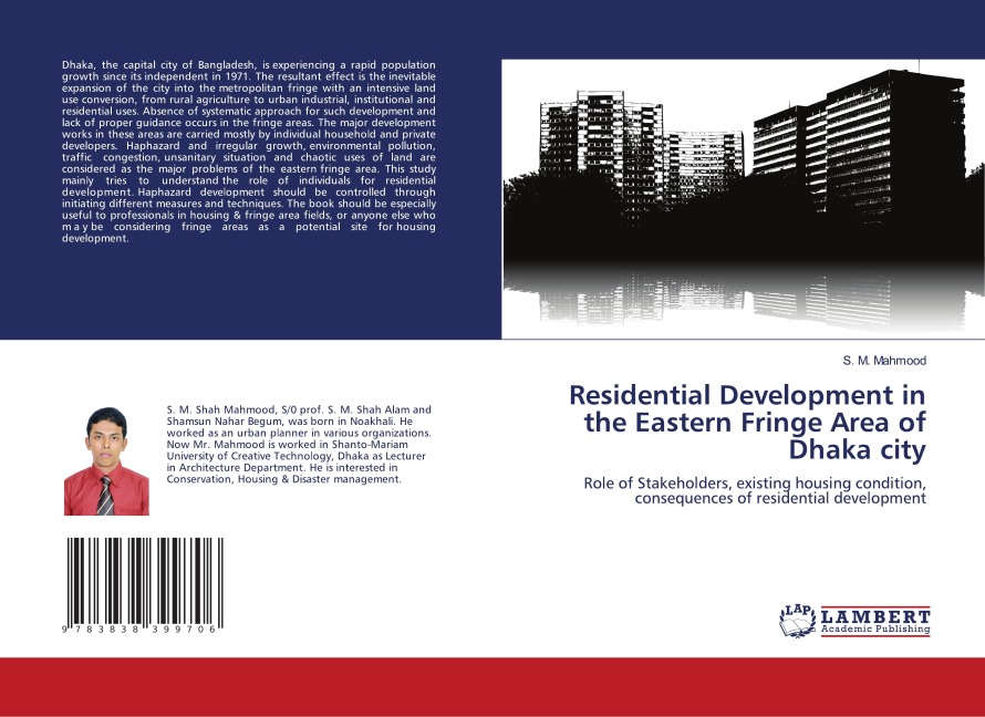 Residential Development in the Eastern Fringe Area of Dhaka city: Role of Stakeholders, existing housing condition, consequences of residential development