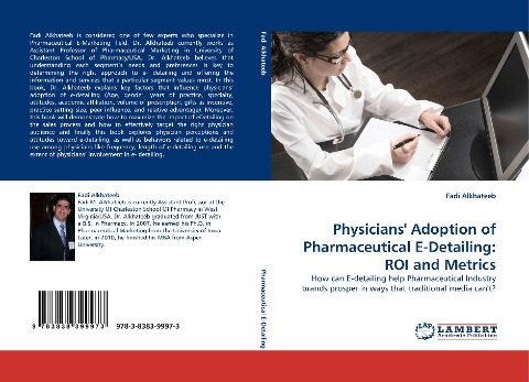 Physicians Adoption of Pharmaceutical E-Detailing: ROI and Metrics: How can E-detailing help Pharmaceutical Industry brands prosper in ways that traditional media cant?