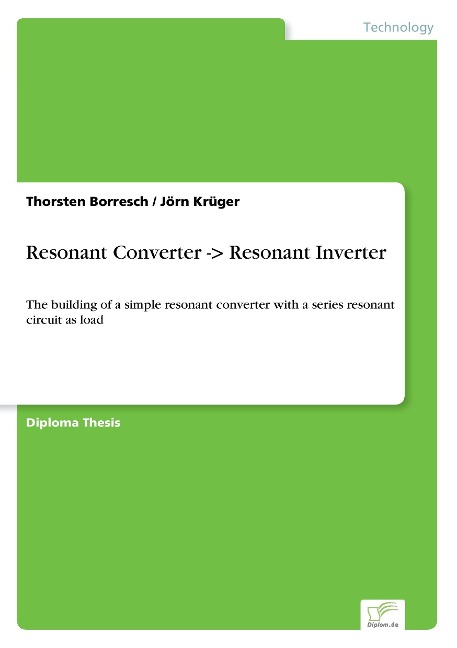 Resonant Converter -> Resonant Inverter: The building of a simple resonant converter with a series resonant circuit as load
