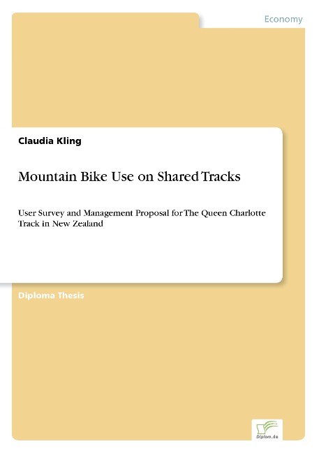 Mountain Bike Use on Shared Tracks: User Survey and Management Proposal for The Queen Charlotte Track in New Zealand
