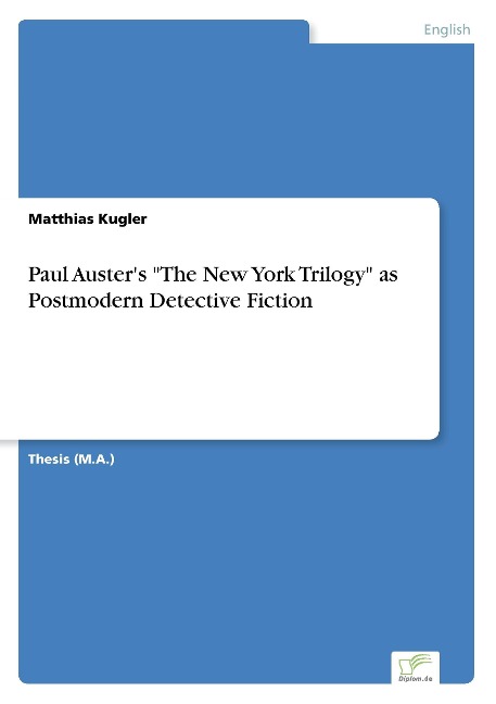 Paul Austers The New York Trilogy as Postmodern Detective Fiction