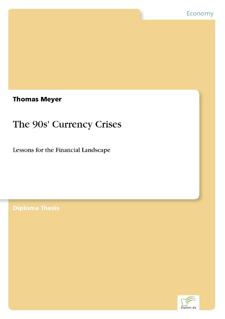 The 90s Currency Crises: Lessons for the Financial Landscape