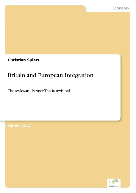 Britain and European Integration: The Awkward Partner Thesis revisited