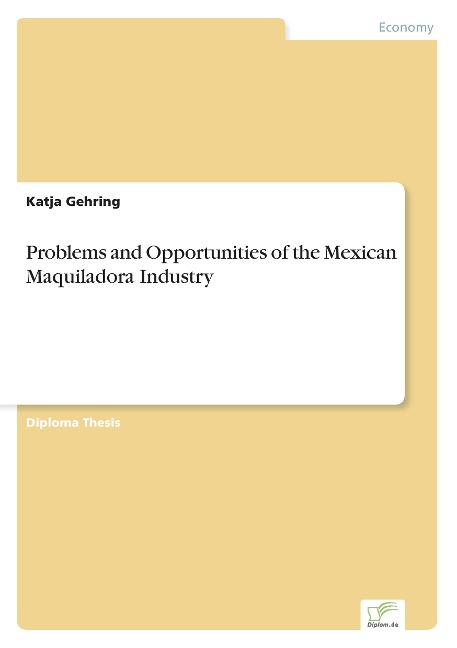 Problems and Opportunities of the Mexican Maquiladora Industry