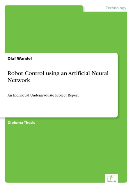 Robot Control using an Artificial Neural Network: An Individual Undergraduate Project Report