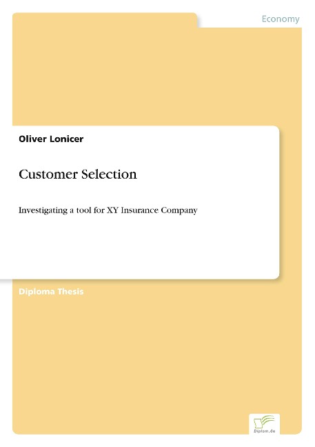 Customer Selection: Investigating a tool for XY Insurance Company