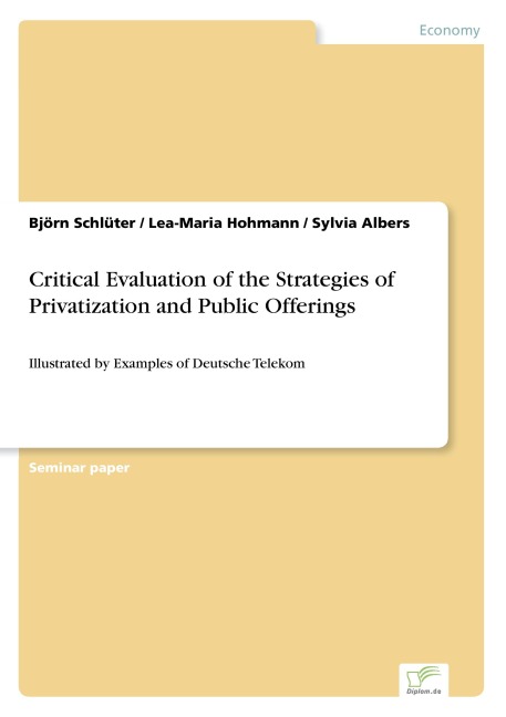 Critical Evaluation of the Strategies of Privatization and Public Offerings: Illustrated by Examples of Deutsche Telekom