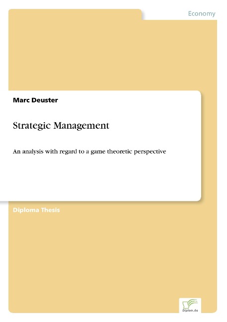 Strategic Management: An analysis with regard to a game theoretic perspective