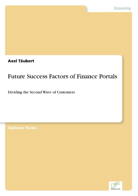 Future Success Factors of Finance Portals: Dividing the Second Wave of Customers