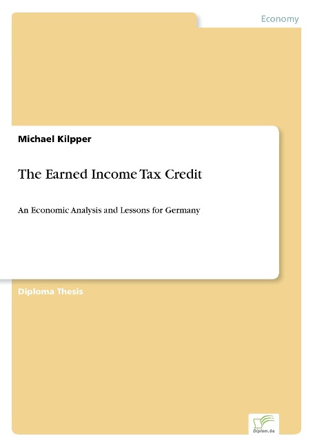 The Earned Income Tax Credit: An Economic Analysis and Lessons for Germany
